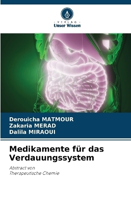 Medikamente f&uuml;r das Verdauungssystem - Derouicha Matmour, Zakaria Merad, Dalila Miraoui