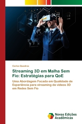 Streaming 3D em Malha Sem Fio: Estrat&eacute;gias para QoE - Carlos Quadros