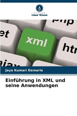Einführung in XML und seine Anwendungen - Jaya Kumari Damarla