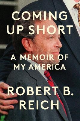 Coming Up Short - Robert B. Reich