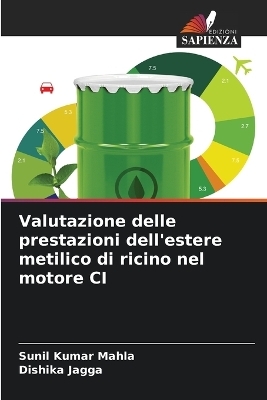 Valutazione delle prestazioni dell'estere metilico di ricino nel motore CI - Sunil Kumar Mahla, Dishika Jagga