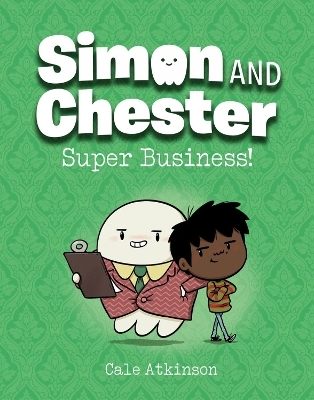 Super Business (Simon and Chester Book #6) - Cale Atkinson