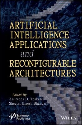 Artificial Intelligence Applications and  Reconfigurable Architectures