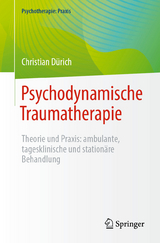 Psychodynamische Traumatherapie - Christian D&uuml;rich