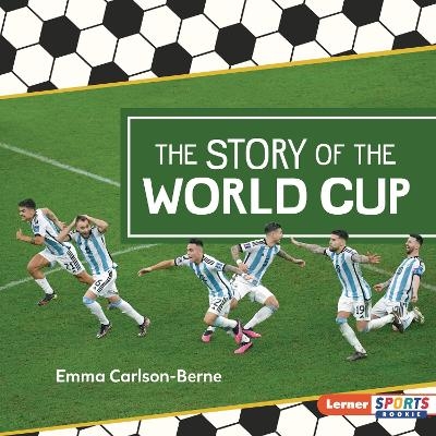 The Story of the World Cup - Emma Carlson-Berne