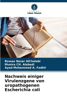 Nachweis einiger Virulenzgene von uropathogenen Escherichia coli - Rawaa Nazar AlChalabi, Munira Ch Alabadi, Ayad Mohammed a Fadhil