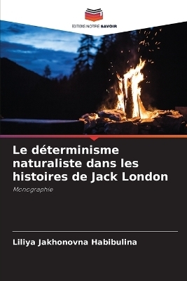 Le déterminisme naturaliste dans les histoires de Jack London