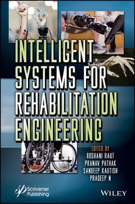 Intelligent Systems for Rehabilitation Engineering - R Raut