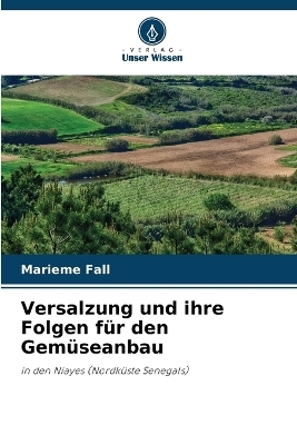Versalzung und ihre Folgen für den Gemüseanbau