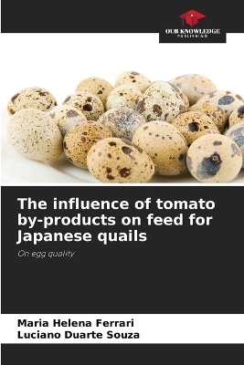 The influence of tomato by-products on feed for Japanese quails - Maria Helena Ferrari, Luciano Duarte Souza