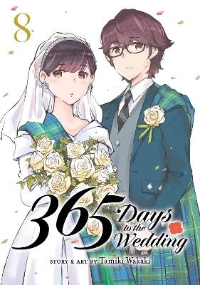 365 Days to the Wedding Vol. 8 - Tamiki Wakaki