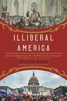 Illiberal America - Steven Hahn