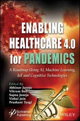Enabling Healthcare 4.0 for Pandemics – A Roadmap Using AI, Machine Learning, IoT and Cognitive Technologies