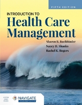 Introduction to Health Care Management - Buchbinder, Sharon B.; Shanks, Nancy H.; Rogers, Rachel