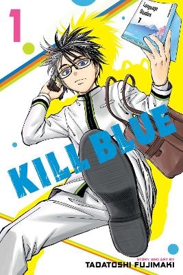 Kill Blue, Vol. 1 - Tadatoshi Fujimaki