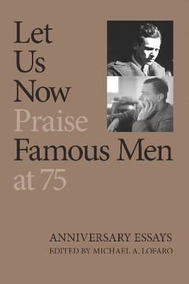 Let Us Now Praise Famous Men at 75 - Michael A. Lofaro