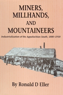 Miners Millhands Mountaineers - Ronald D. Eller