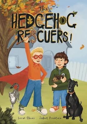 The Hedgehog Rescuers - SARAH OLIVER