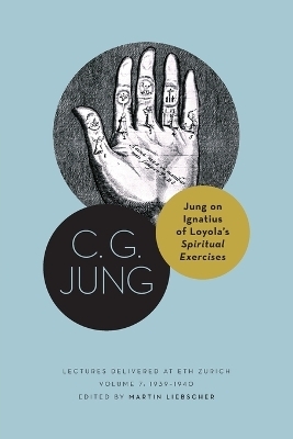 Jung on Ignatius of Loyola&rsquo;s Spiritual Exercises - C. G. Jung