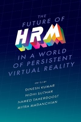 The Future of HRM in a World of Persistent Virtual Reality - 