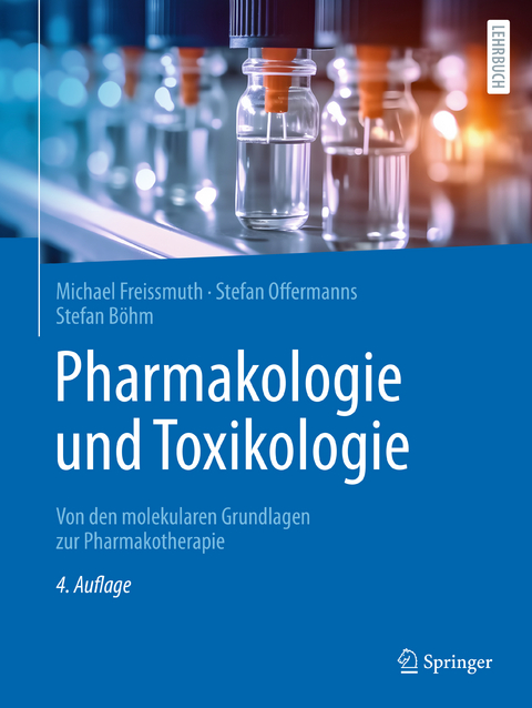 Pharmakologie und Toxikologie - Michael Freissmuth, Stefan Offermanns, Stefan Böhm