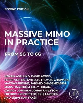 Massive MIMO in Practice - Henrik Asplund, George Jöngren, Jonas Karlsson, Fredric Kronestedt, Erik Larsson
