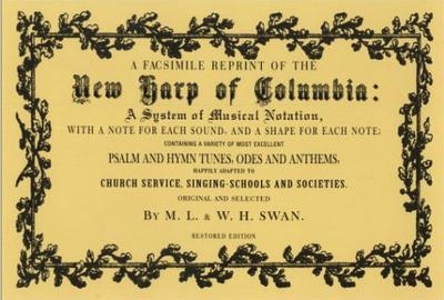 The New Harp of Columbia, Restored Ed - ML Swan, Wh Swan