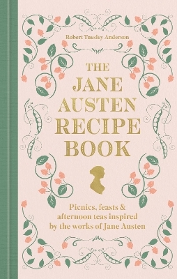 The Jane Austen Recipe Book - Robert Tuesley Anderson