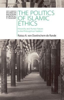 The Politics of Islamic Ethics - Raissa A. von Doetinchem de Rande
