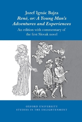 Jozef Ign&aacute;c Bajza, Ren&eacute;, or: A Young Man&rsquo;s Adventures and Experiences - 