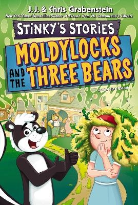 Stinky's Stories #4: Moldylocks and The Three Bears - Chris Grabenstein, J.J. Grabenstein