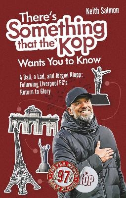 There's Something that the Kop Wants You to Know - Keith Salmon