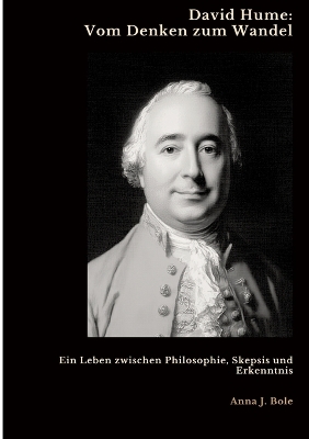 David Hume: Vom Denken zum Wandel - Anna J. Bole