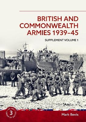 British and Commonwealth Armies 1939-45 Supplement Volume 1