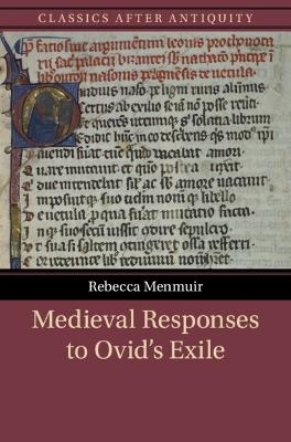 Medieval Responses to Ovid's Exile - Rebecca Menmuir