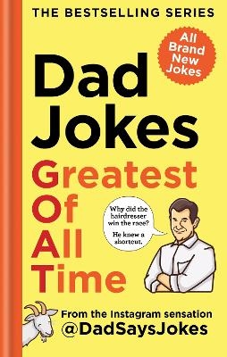 Dad Jokes: Greatest of All Time - Dad Says Jokes