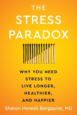 The Stress Paradox - Sharon Horesh Bergquist