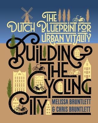 Building the Cycling City - Melissa Bruntlett, Chris Bruntlett