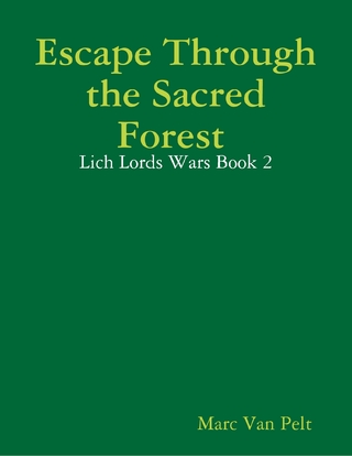 Escape Through the Sacred Forest : Lich Lords Wars Book 2