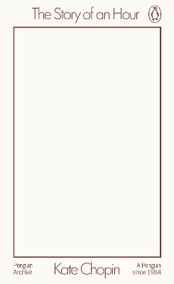 The Story of an Hour - Kate Chopin