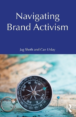 Navigating Brand Activism - Jag Sheth, Can Uslay
