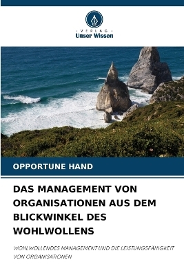 Das Management Von Organisationen Aus Dem Blickwinkel Des Wohlwollens - OPPORTUNE HAND