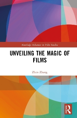 Unveiling the Magic of Films - Zhen Zhang