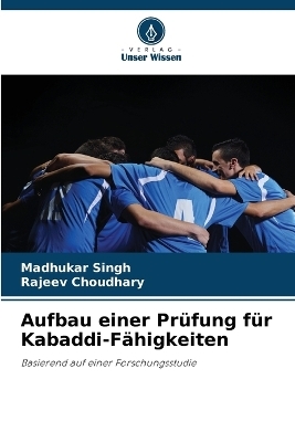 Aufbau einer Pr&uuml;fung f&uuml;r Kabaddi-F&auml;higkeiten - Madhukar Singh, Rajeev Choudhary