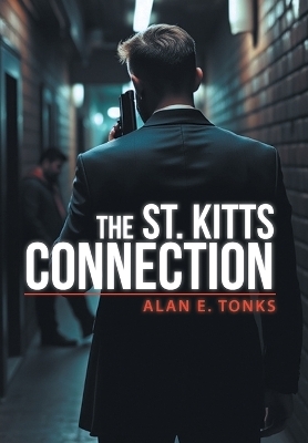 The St. Kitts Connection - Alan E Tonks