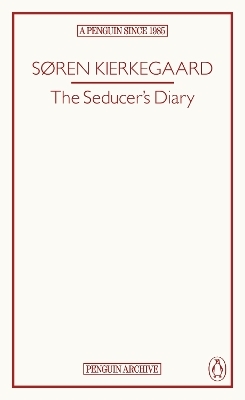 The Seducer&rsquo;s Diary - S&oslash;ren Kierkegaard