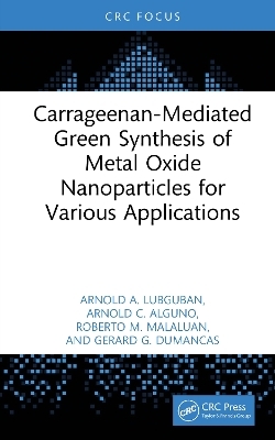 Carrageenan-Mediated Green Synthesis of Metal Oxide Nanoparticles for Various Applications