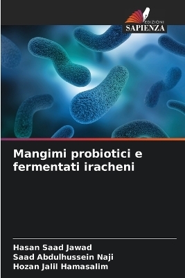 Mangimi probiotici e fermentati iracheni - Hasan Saad Jawad, Saad Abdulhussein Naji, Hozan Jalil Hamasalim