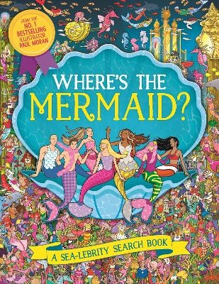 Where&rsquo;s the Mermaid? - Paul Moran