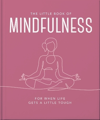 The Little Book of Mindfulness -  Oh